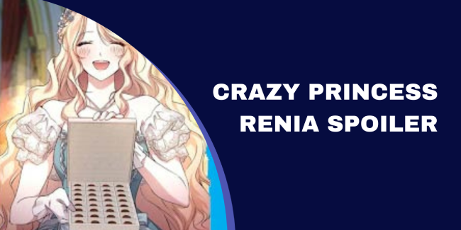Crazy Princess Renia spoiler